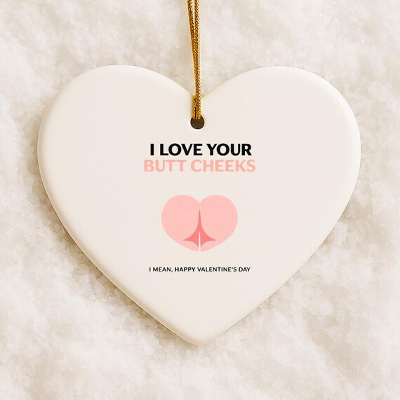 Funny Valentine's Day Ornament, Raunchy Valentine's Ornament, Dirty Valentine's Day Decor VO85