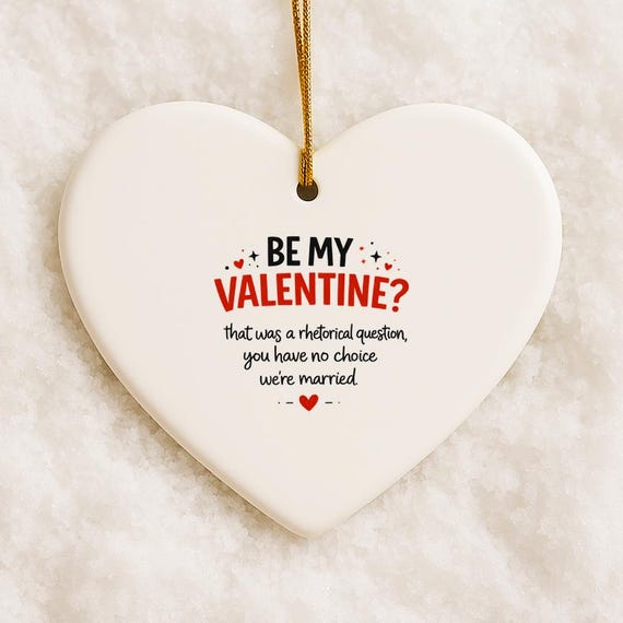 Funny Valentine's Day Ornament For Husband: Rhetorical Question Humor VO99