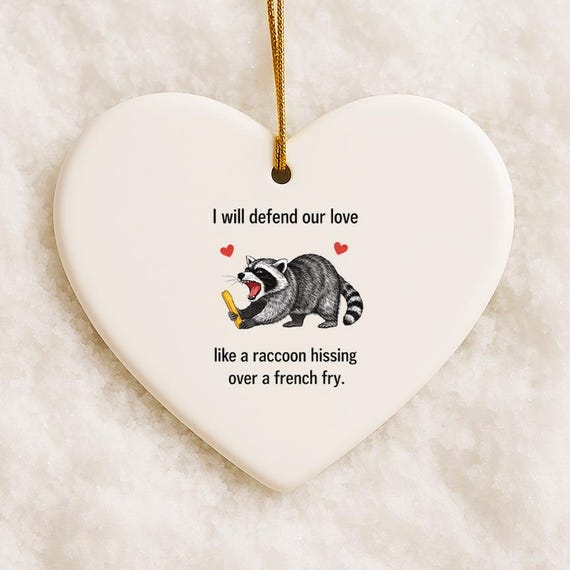 Funny Anniversary Ornament, I Will Defend Our Love Like A Raccoon Hissing Over A French Fry, Ornament For Couples VO101