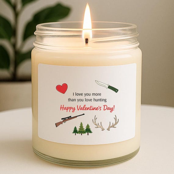 Funny Hunting Valentine's Candle, Redneck Valentine's Candle, Love You More Than Hunting Candle, Home Fragrance VK105