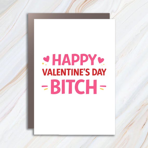 Funny Valentine's Day Card, Happy Valentine's Day Bitch, Galentines Day Greeting Card, Funny Love Card VC108
