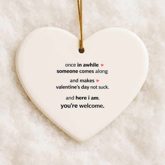 Funny Sarcastic Valentine's Day Ornament - Someone Makes Your Day Not Suck - Relationship Love Humor VO117