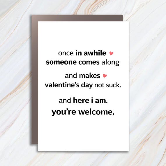 Funny Sarcastic Valentine's Day Greeting Card - Someone Makes Your Day Not Suck - Love Relationship VC117