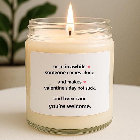 Funny Sarcastic Valentine's Day Candle Someone Makes Your Day Not Suck Relationship Love Gift VK117