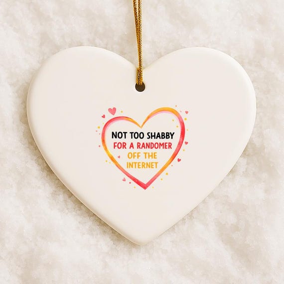 Randomer Off The Internet Valentine's Ornament, Wordy Funny Ornament For Love VO115