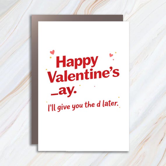 Funny Valentine's Day Greeting Card: 'I'll Give You The D Later' With Red Text VC116