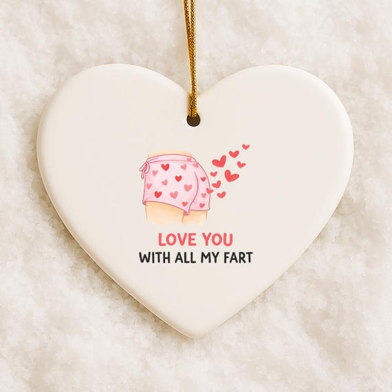 Love You With My Fart Ornament,, Funny Valentine's Day Ornament For Husband, Fart Valentine Ornament VO122
