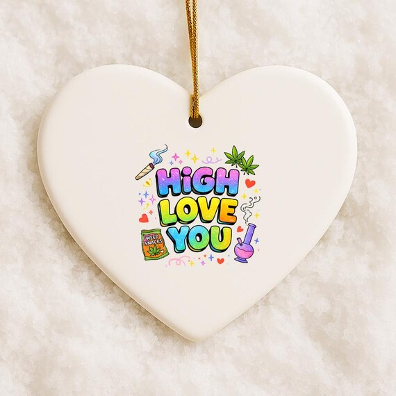 Funny Stoner Valentine's Day Ornaments With High Love You Candy Heart Phrases VO144