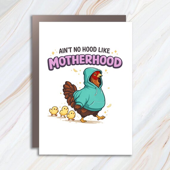 Funny Mother's Day Or Birthday Card - Chicken Theme With 'Ain't No Hood Like Motherhood' MC5