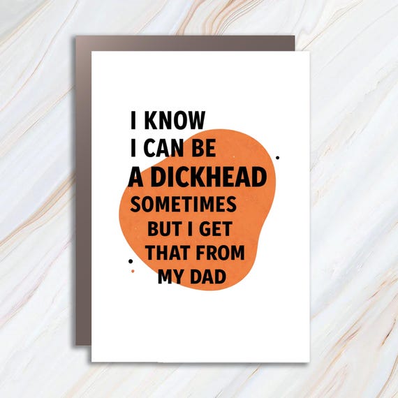 Cheeky Father's Day Greeting Card: Funny 'I Get That From My Dad' Message MC21