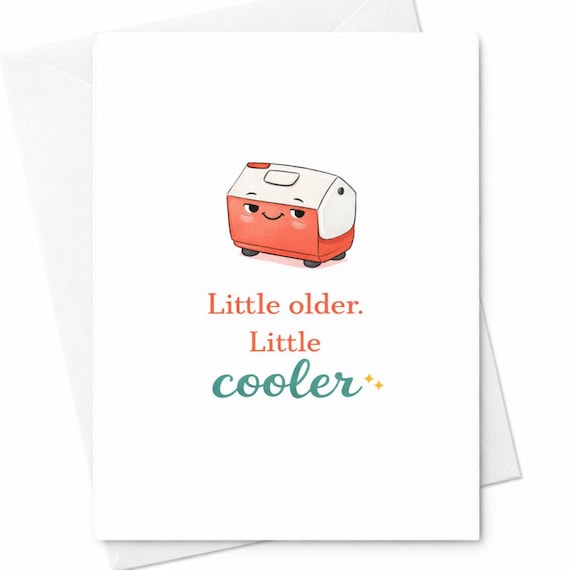 Little Older Little Cooler Funny Birthday Card Aging Humor Gift for Friend C2