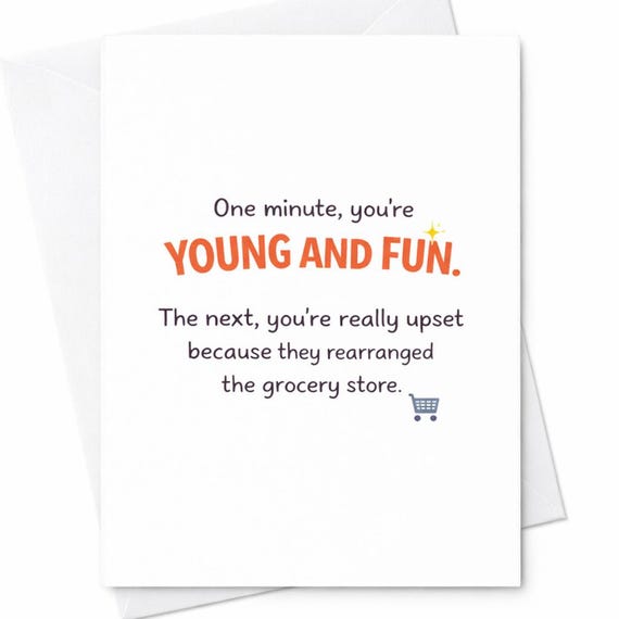 Young and Fun Funny Birthday Card Aging Humor Gift for Friend Coworker Adult C13