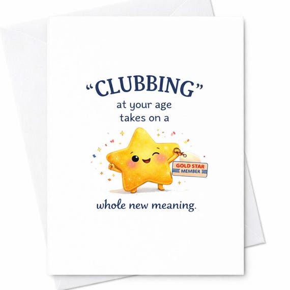 Clubbing at Your Age Funny Birthday Card Aging Humor Gift for Friend Coworker C18