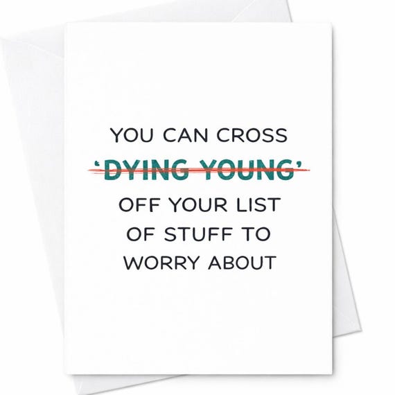 Dying Young Crossed Off Funny Birthday Card Aging Humor Gift for Friend Coworker C22