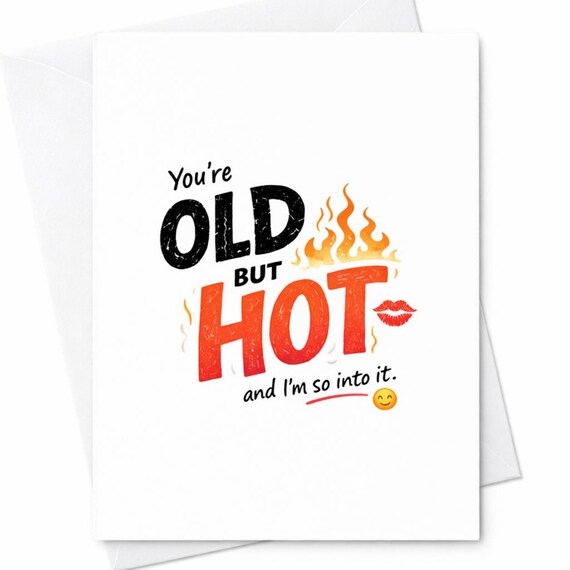 Old But Hot Funny Birthday Card Aging Humor Flirty Gift for Girlfriend Wife C29