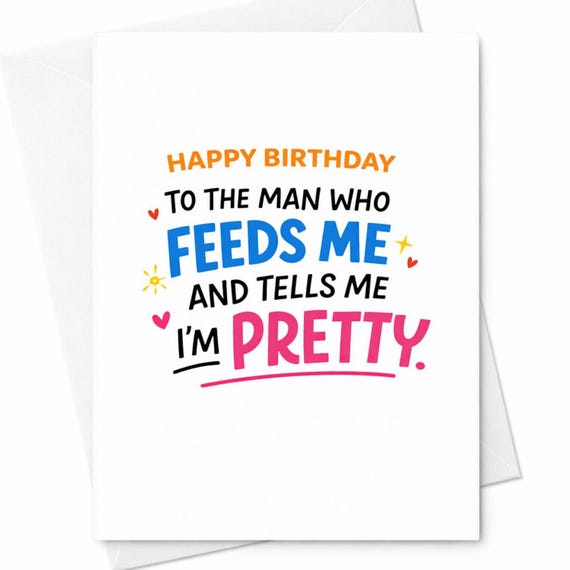Funny Birthday Card For Boyfriend Husband Feeds Me Tells Me I’M Pretty Gift C41