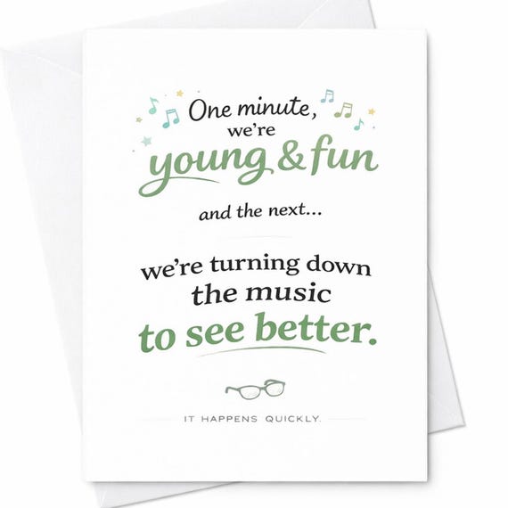 Funny Birthday Card Young And Fun Turning Down Music Aging Humor Gift C48