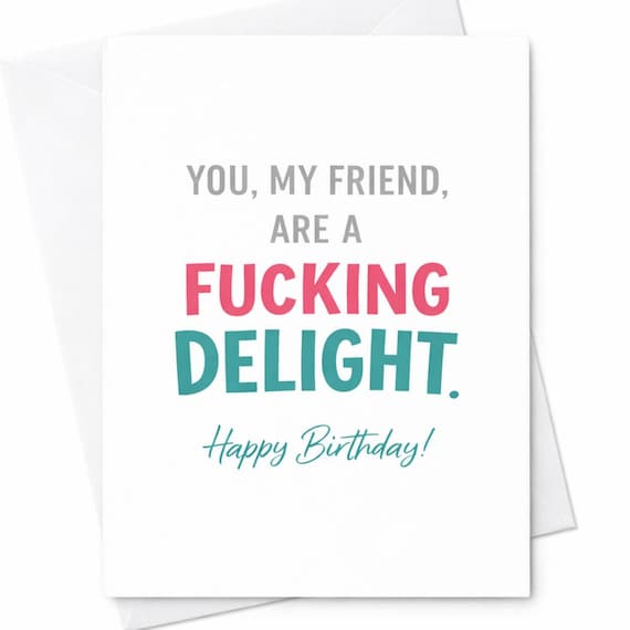 Funny Birthday Card Friend Fucking Delight Humor Gift Adult Birthday Card C49