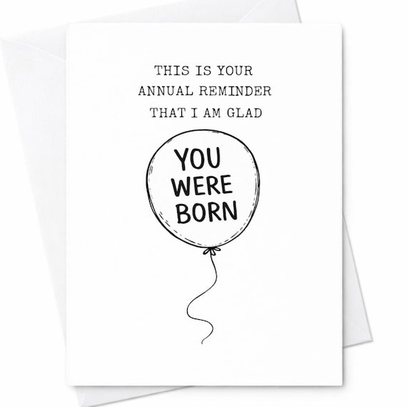 Funny Birthday Card Annual Reminder You Were Born Sarcastic Humor Friend Gift C60