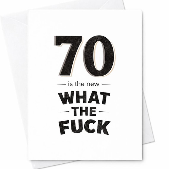 Funny 70th Birthday Card What The Fuck Joke Aging Humor Turning 70 Gift For Friend Dad Mom C68