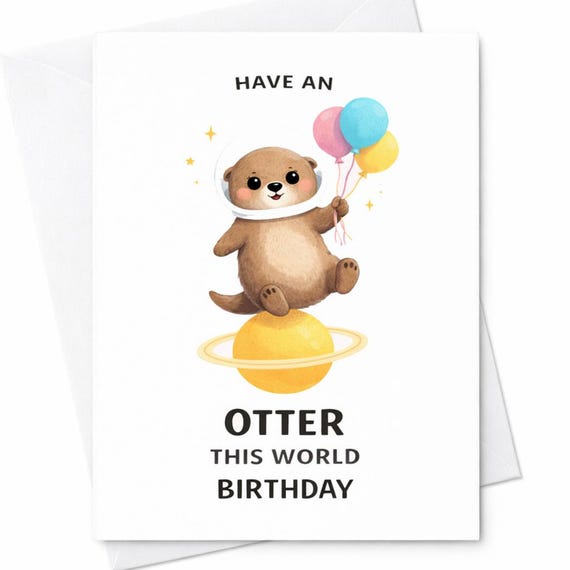 Funny Pun Otter This World Space Astronaut Birthday Card Friend Kid Son Animal Lover C91