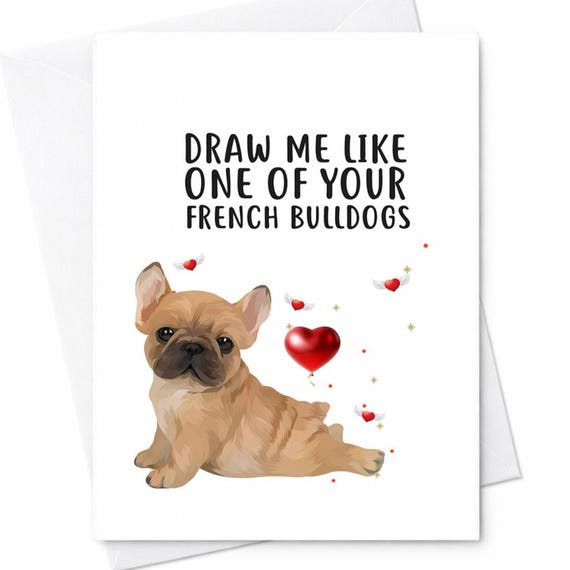 Funny Pun Draw Me Like Your French Bulldogs Card Valentine Anniversary Frenchie Lover Husband C95