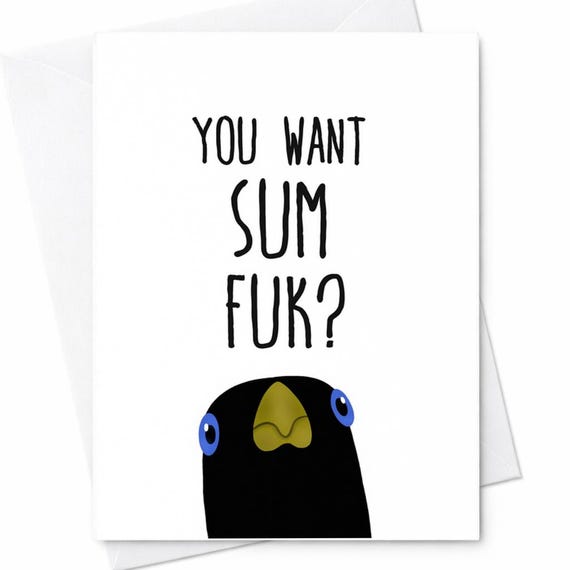 Naughty Funny You Want Sum Fuk Bird Crow Valentine Anniversary Card Husband Boyfriend C101