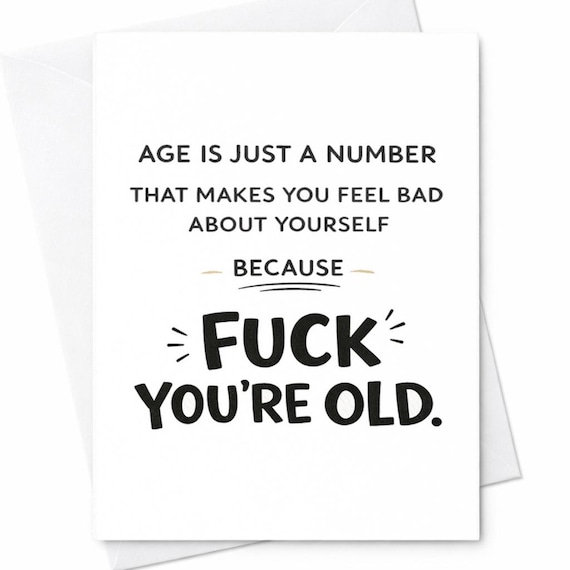 Age Is Just A Number Funny Birthday Card Sarcastic Humor Card Rude Birthday Card For Friend Him Her Adult Humor Card C143