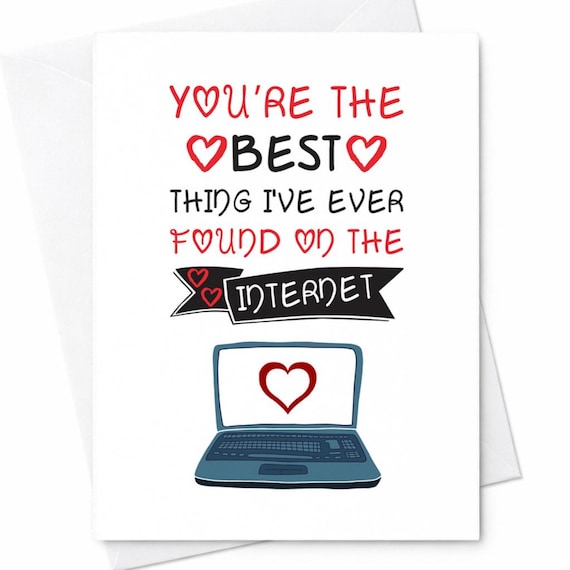 Funny Online Dating Best Thing Found On Internet Valentine Anniversary Card Husband Boyfriend Partner C121