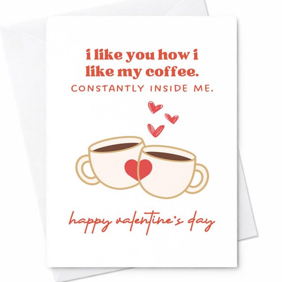 Funny Naughty Coffee Constantly Inside Me Valentines Day Card Husband Boyfriend C124