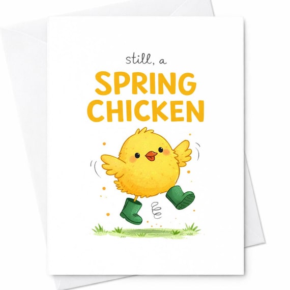 Still A Spring Chicken Funny Birthday Card Cute Chick Humor Card For Her Him Pun Birthday Gift Farm Animal Card C157