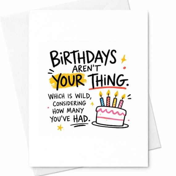 Birthdays Aren’t Your Thing Funny Birthday Card Sarcastic Humor Card For Friend Him Her Rude Birthday Joke Card Cake Design  C154