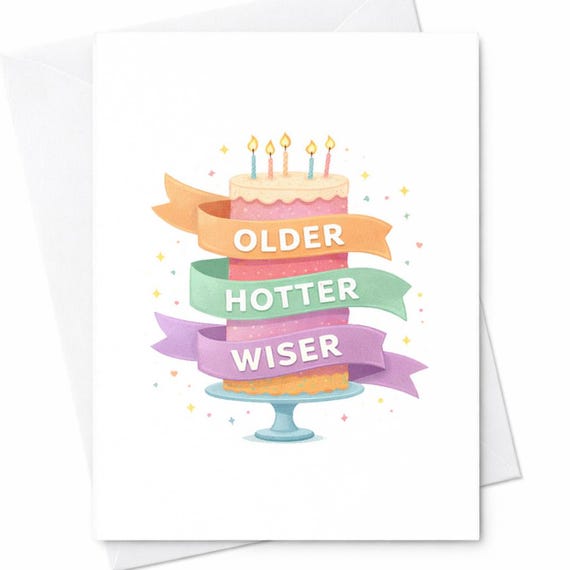 Older Hotter Wiser Funny Birthday Card for Wife Girlfriend Friend Partner Bestie - Witty Birthday Wishes with Humor and Charm C160