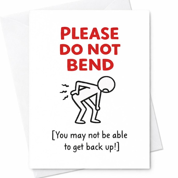 Funny Do Not Bend Birthday Card for Dad, Friend, Husband - Aging Back Pain Joke - Old Age Humor for Him - Getting Older Laughs C176