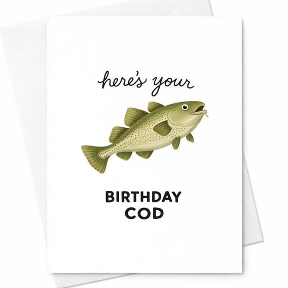 Funny Fishing Birthday Card for Dad or Friend - Cod Pun Card for Fisherman - Hilarious Birthday Card for Him with Fish Joke C178