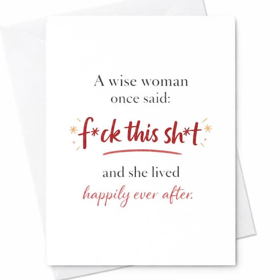 Funny Birthday Card with Wise Woman Quote, Sarcastic Adult Humor for Friend, Snarky and Witty Greeting, Rude and Cheeky Message C203