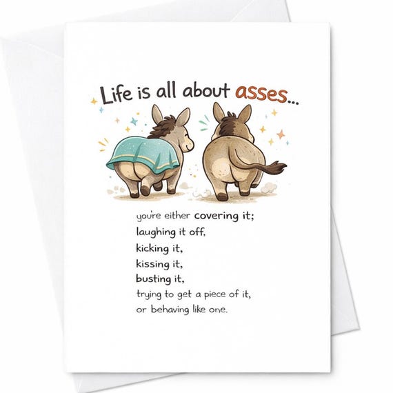 Funny Donkey Asses Joke Birthday Card Life Is All About Asses Humor Gift For Friend Coworker C208