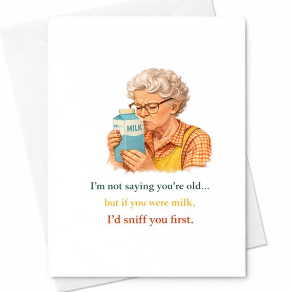 Funny Milk Sniff Joke Birthday Card Aging Humor Old Age Joke Gift For Friend Mom Dad Coworker C225