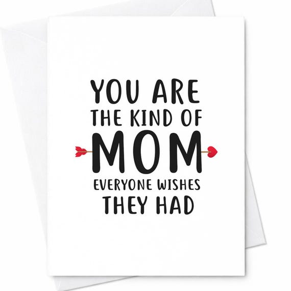 You Are The Kind Of Mom Everyone Wishes They Had Funny Mother’s Day Card From Daughter Son Husband Wife Sweet Appreciation Gift C257