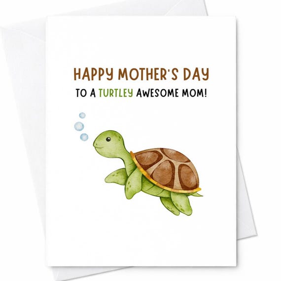 Happy Mother’s Day To A Turtley Awesome Mom Funny Turtle Pun Card Cute Animal Mom Gift From Daughter Son Husband Wife C259