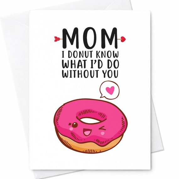 Mom I Donut Know What I’d Do Without You Mother's Day Card Cute Food Pun Gift For Mom From Daughter Son Funny Love Card C243