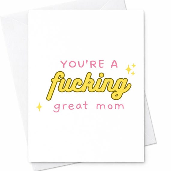 You’re A Fucking Great Mom Mother’s Day Card Funny Rude Mom Card From Daughter Son Adult Humor Gift For Mom Bold Typography Card C247