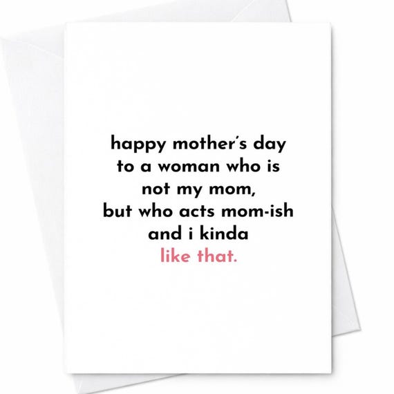 Happy Mother's Day Not My Mom But Mom-ish Card Funny Mother's Day Card Bonus Mom Card Step Mom Card Unique Mom Gift Humor Card C276