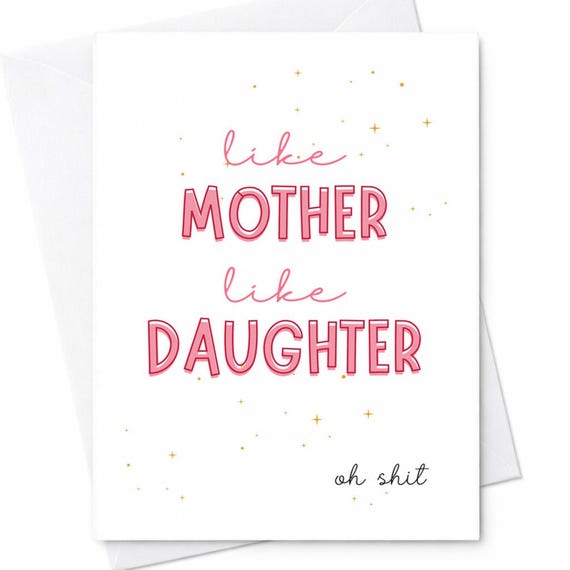 Like Mother Like Daughter Oh Shit Funny Mother’s Day Card From Daughter Sarcastic Humor Card For Mom Unique Gift Idea C263