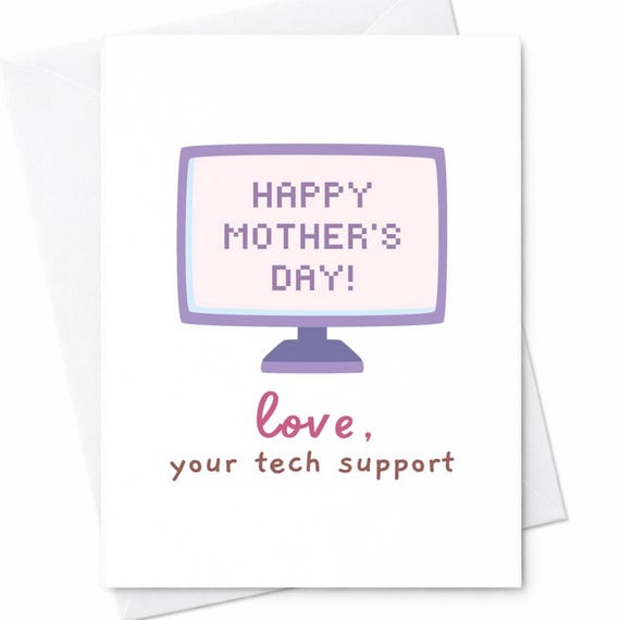 Happy Mother's Day From Your Tech Support Funny Mother's Day Card Geek Mom Card Computer Mom Gift It Mom Humor Card Nerd Mom Gift C272
