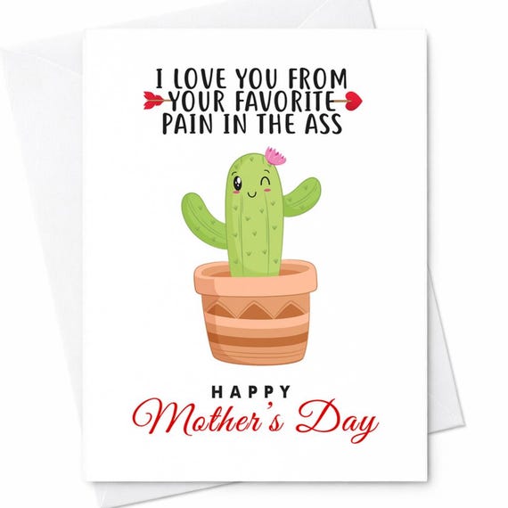 I Love You From Your Favorite Pain In The Ass Funny Mother's Day Card From Son Daughter Cute Cactus Mom Card Humor Mom Gift C273