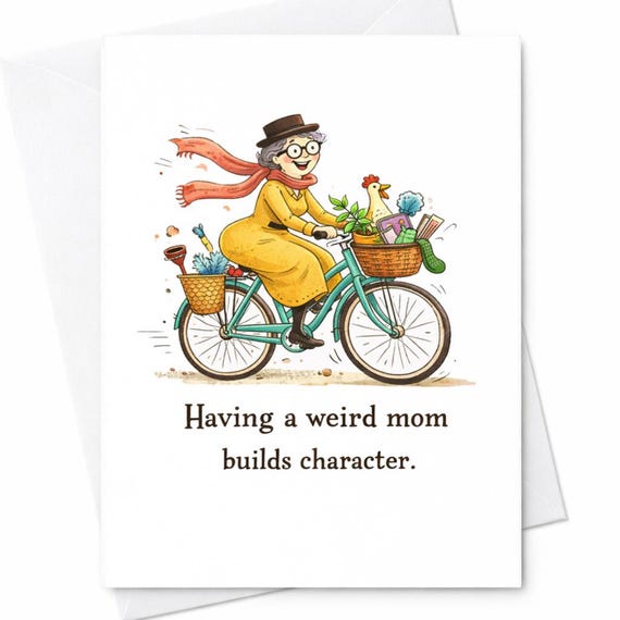 Weird Mom Funny Mother's Day Card Cycling Mom Bicycle Humor Card Quirky Mom Gift From Daughter Son Unique Mom Card C304