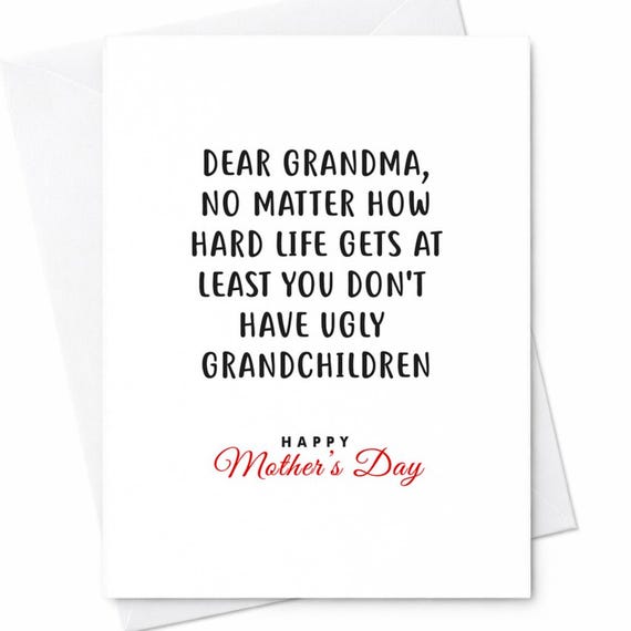 Funny Grandma Mother's Day Card From Grandkids Sarcastic Grandma Card You Don't Have Ugly Grandchildren Humor Gift C290