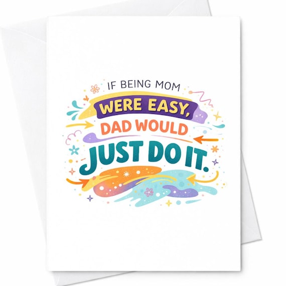 Mom Life Funny Mother's Day Card If Being Mom Were Easy Dad Would Just Do It Sarcastic Mom Humor Card Gift From Kids C313