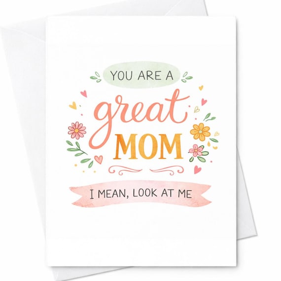 Great Mom Funny Mother's Day Card Sarcastic Mom Card Cute Floral Mom Gift From Daughter Son Appreciation Card For Mom C306